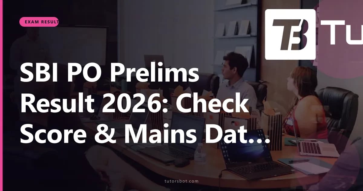 SBI PO Prelims Result 2026: Check Score & Mains Dates