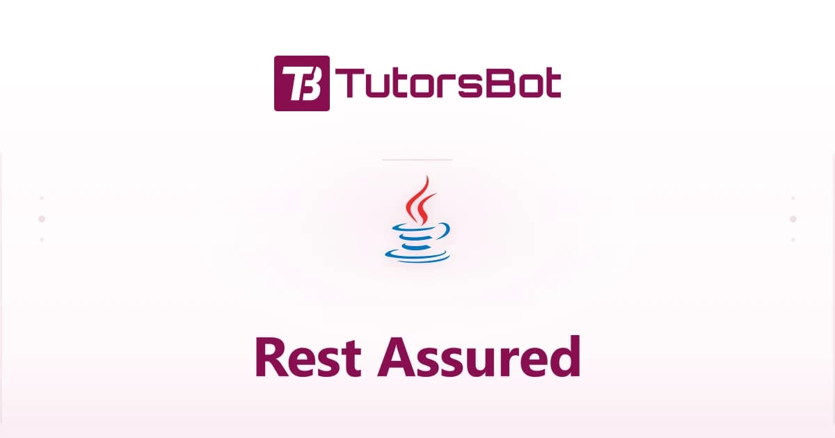Rest Assured — Java API Testing Framework