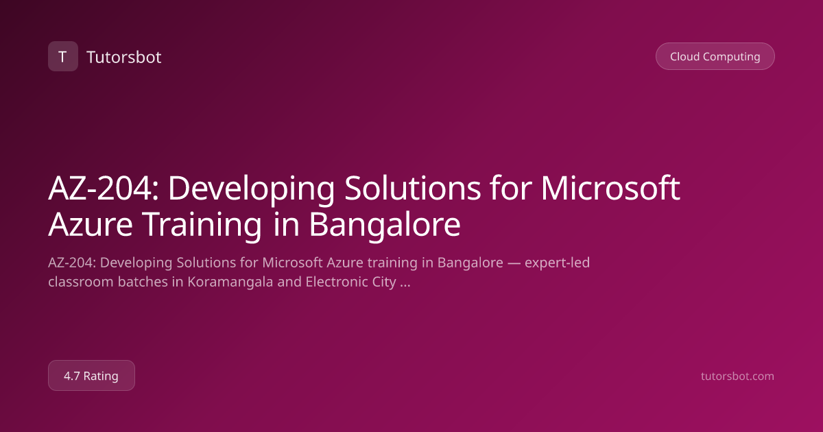 AZ-204: Developing Solutions For Microsoft Azure Training in Bangalore ...