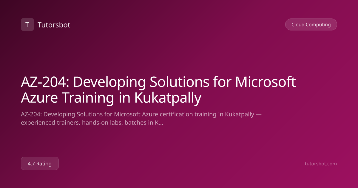 AZ-204: Developing Solutions For Microsoft Azure Training in Kukatpally ...