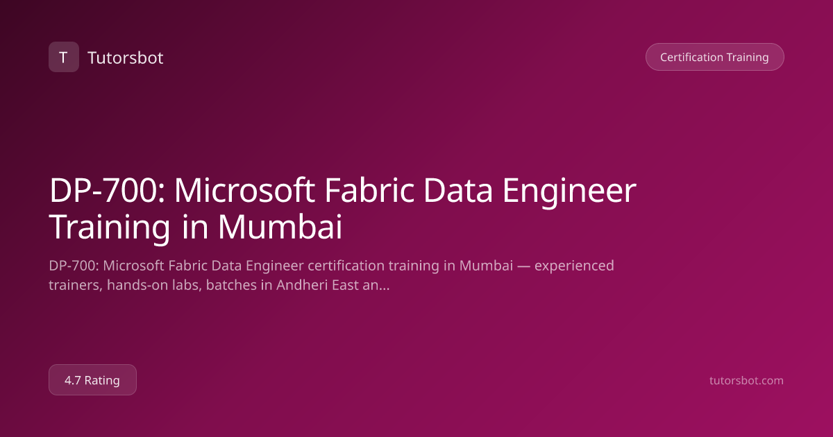 DP-700: Microsoft Fabric Data Engineer Training in Mumbai - Tutorsbot