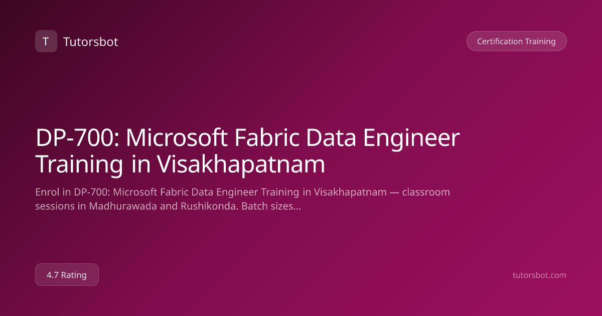 DP-700: Microsoft Fabric Data Engineer Training in Visakhapatnam ...