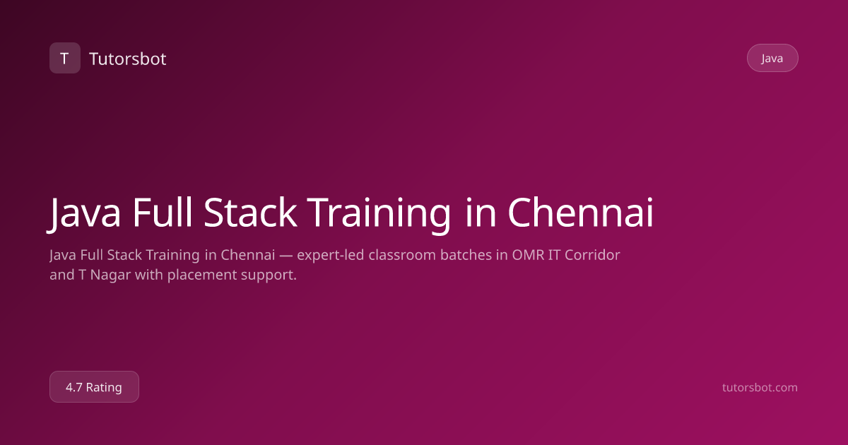 Java Full Stack Training in Chennai - Classroom & Hybrid - Tutorsbot