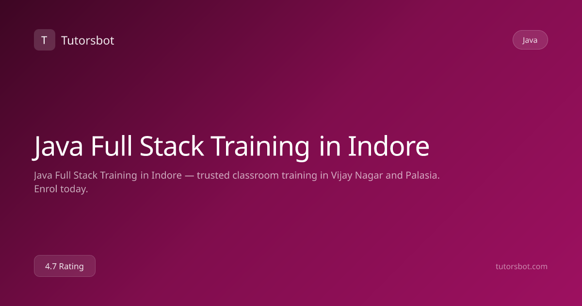 Java Full Stack Training in Indore - Tutorsbot