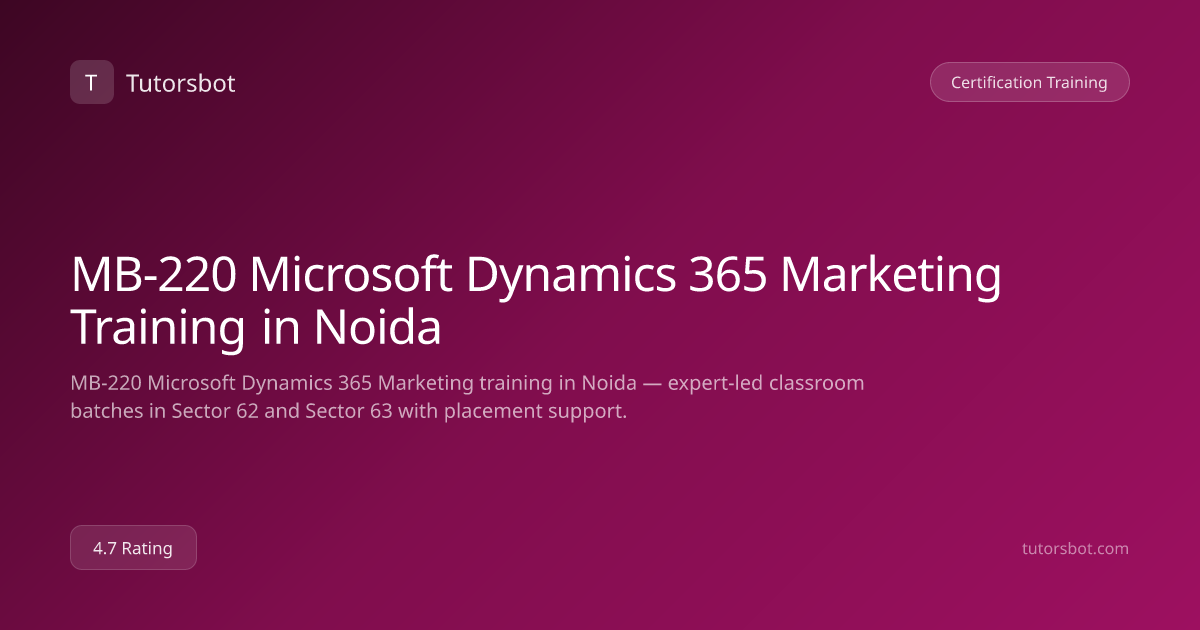 MB-220 Microsoft Dynamics 365 Marketing Training in Noida - Tutorsbot