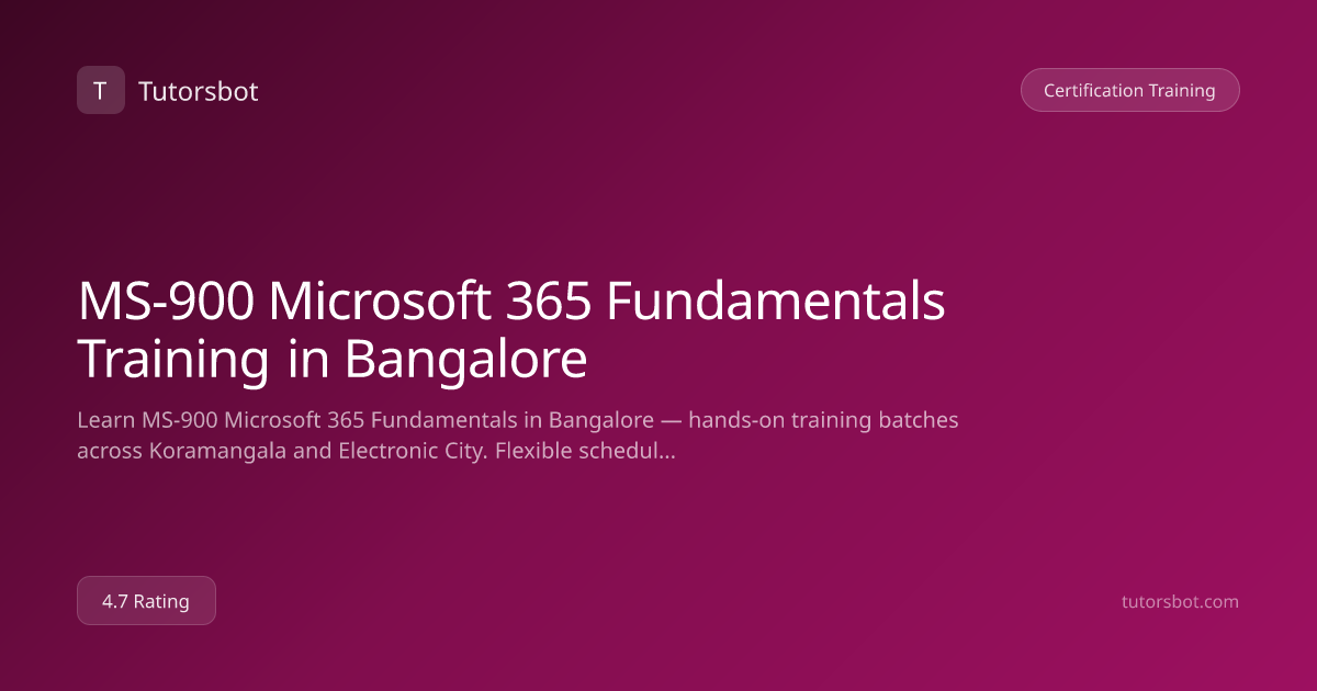 MS-900 Microsoft 365 Fundamentals Training in Bangalore - Tutorsbot