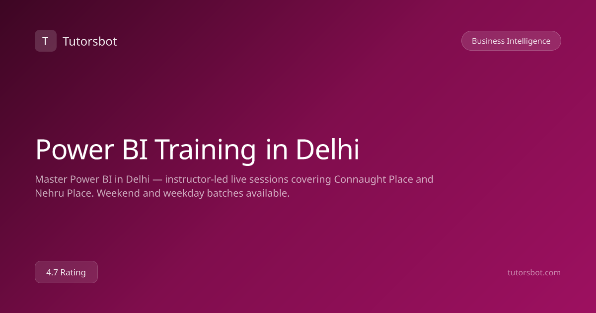 Power BI Training in Delhi - Classroom & Hybrid - Tutorsbot