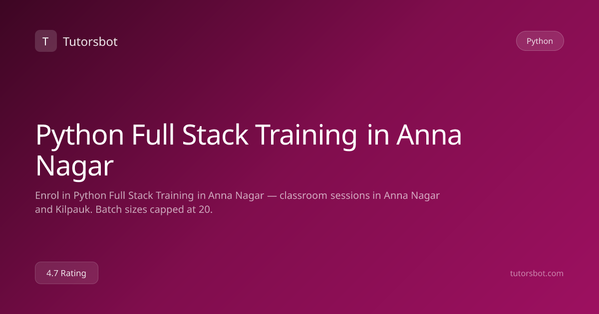 Python Full Stack Training in Anna Nagar - Tutorsbot