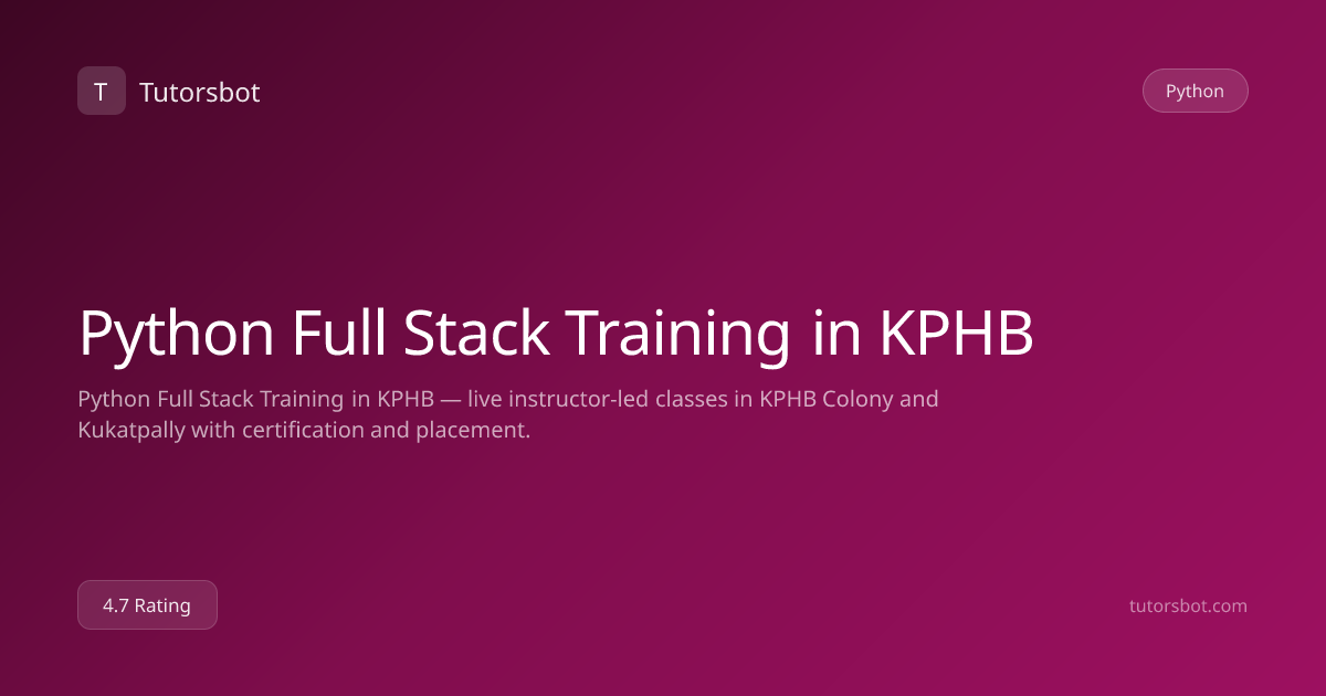Python Full Stack Training in KPHB - Tutorsbot